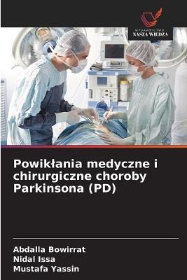 Powiklania medyczne i chirurgiczne choroby Parkinsona (PD) - Abdalla Bowirrat,Nidal Issa,Mustafa Yassin - cover