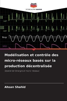 Modélisation et contrôle des micro-réseaux basés sur la production décentralisée - Ahsan Shahid - cover