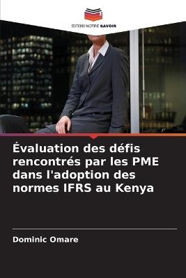 Évaluation des défis rencontrés par les PME dans l'adoption des normes IFRS au Kenya - Dominic Omare - cover
