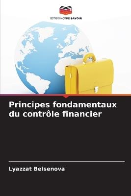 Principes fondamentaux du contrôle financier - Lyazzat Beisenova - cover