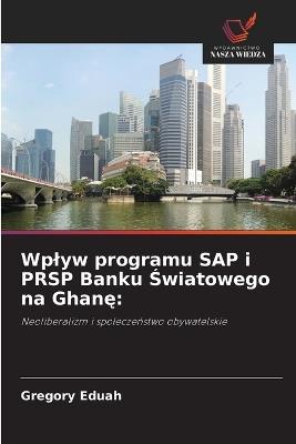 Wplyw programu SAP i PRSP Banku Światowego na Ghanę - Gregory Eduah - cover