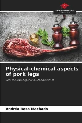 Physical-chemical aspects of pork legs - Andréa Rosa Machado - cover
