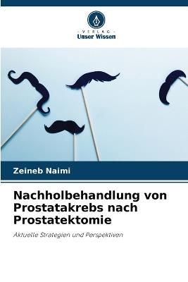 Nachholbehandlung von Prostatakrebs nach Prostatektomie - Zeineb Naimi - cover