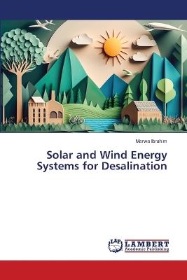 Solar and Wind Energy Systems for Desalination - Marwa Ibrahim - cover