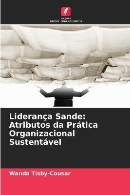 Liderança Sande: Atributos da Prática Organizacional Sustentável - Wanda Tisby-Cousar - cover
