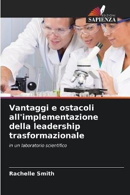 Vantaggi e ostacoli all'implementazione della leadership trasformazionale - Rachelle Smith - cover