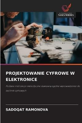 Projektowanie Cyfrowe W Elektronice - Sadoqat Ramonova - cover
