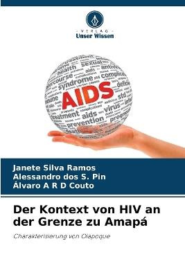 Der Kontext von HIV an der Grenze zu Amapá - Janete Silva Ramos,Alessandro Dos S Pin,Álvaro A R D Couto - cover