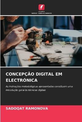 Concepção Digital Em Electrónica - Sadoqat Ramonova - cover