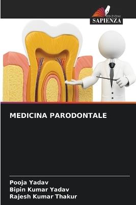 Medicina Parodontale - Pooja Yadav,Bipin Kumar Yadav,Rajesh Kumar Thakur - cover