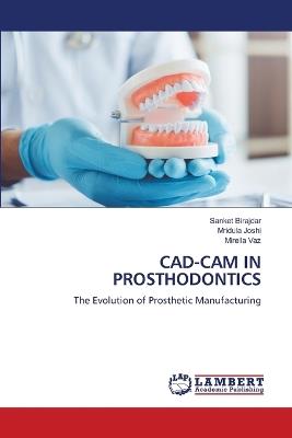 Cad-CAM in Prosthodontics - Sanket Birajdar,Mridula Joshi,Mirella Vaz - cover
