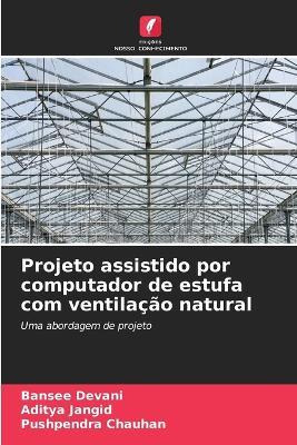 Projeto assistido por computador de estufa com ventilação natural - Bansee Devani,Aditya Jangid,Pushpendra Chauhan - cover