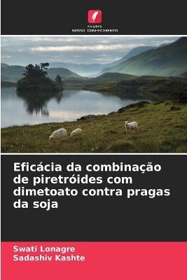 Eficácia da combinação de piretróides com dimetoato contra pragas da soja - Swati Lonagre,Sadashiv Kashte - cover