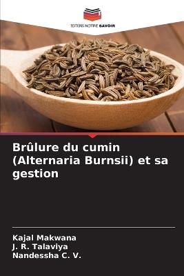 Brûlure du cumin (Alternaria Burnsii) et sa gestion - Kajal Makwana,J R Talaviya,Nandessha C V - cover