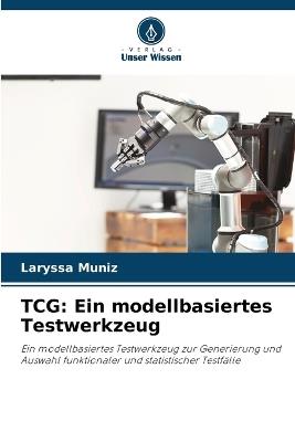 TCG: Ein modellbasiertes Testwerkzeug - Laryssa Muniz - cover