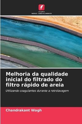 Melhoria da qualidade inicial do filtrado do filtro rápido de areia - Chandrakant Wagh - cover