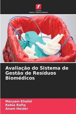 Avaliação do Sistema de Gestão de Resíduos Biomédicos - Maryam Khalid,Rabia Rafiq,Anum Haider - cover