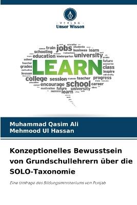 Konzeptionelles Bewusstsein von Grundschullehrern über die SOLO-Taxonomie - Muhammad Qasim Ali,Mehmood Ul Hassan - cover