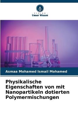 Physikalische Eigenschaften von mit Nanopartikeln dotierten Polymermischungen - Asmaa Mohamed Ismail Mohamed - cover