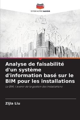 Analyse de faisabilité d'un système d'information basé sur le BIM pour les installations - Zijia Liu - cover