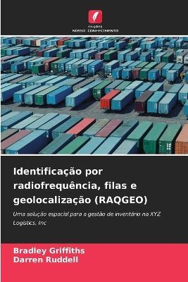Identificação por radiofrequência, filas e geolocalização (RAQGEO) - Bradley Griffiths,Darren Ruddell - cover