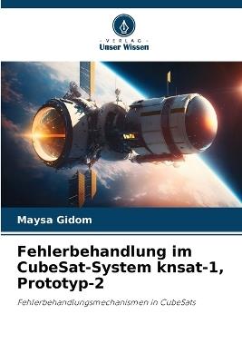Fehlerbehandlung im CubeSat-System knsat-1, Prototyp-2 - Maysa Gidom - cover