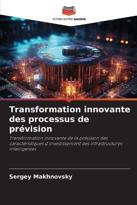 Transformation innovante des processus de prévision - Sergey Makhnovsky - cover