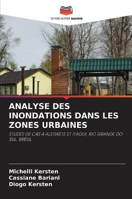 Analyse Des Inondations Dans Les Zones Urbaines - Michelli Kersten,Cassiane Bariani,Diogo Kersten - cover