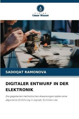 Digitaler Entwurf in Der Elektronik - Sadoqat Ramonova - cover