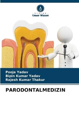 Parodontalmedizin - Pooja Yadav,Bipin Kumar Yadav,Rajesh Kumar Thakur - cover
