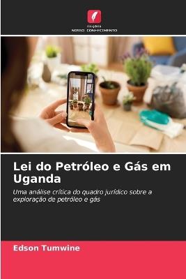 Lei do Petróleo e Gás em Uganda - Edson Tumwine - cover