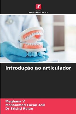 Introdução ao articulador - Meghana V,Mohammed Faisal Asil,Srishti Relan - cover