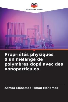 Propriétés physiques d'un mélange de polymères dopé avec des nanoparticules - Asmaa Mohamed Ismail Mohamed - cover