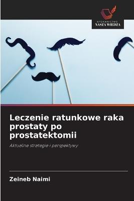 Leczenie ratunkowe raka prostaty po prostatektomii - Zeineb Naimi - cover