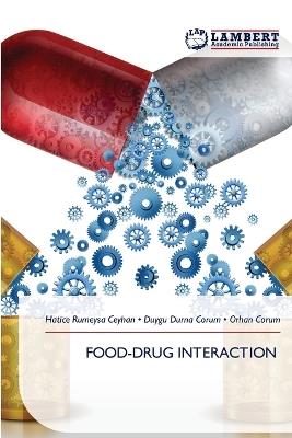 Food-Drug Interaction - Hatice Rumeysa Ceyhan,Duygu Durna Çorum,Orhan Çorum - cover