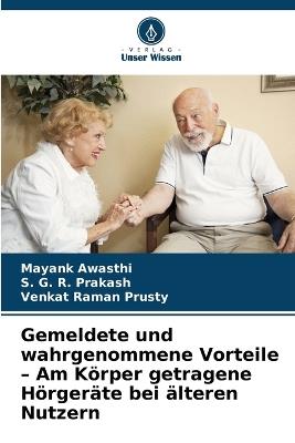 Gemeldete und wahrgenommene Vorteile - Am Körper getragene Hörgeräte bei älteren Nutzern - Mayank Awasthi,S G R Prakash,Venkat Raman Prusty - cover