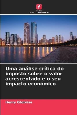Uma análise crítica do imposto sobre o valor acrescentado e o seu impacto económico - Henry Otobrise - cover