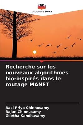 Recherche sur les nouveaux algorithmes bio-inspirés dans le routage MANET - Rasi Priya Chinnusamy,Rajan Chinnusamy,Geetha Kandhasamy - cover