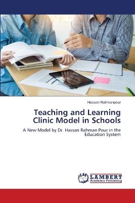 Teaching and Learning Clinic Model in Schools - Hassan Rahmanpour - cover