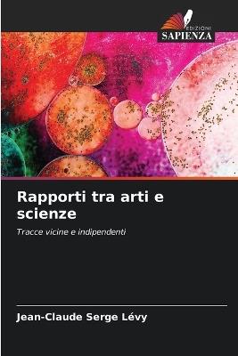 Rapporti tra arti e scienze - Jean-Claude Serge Lévy - cover