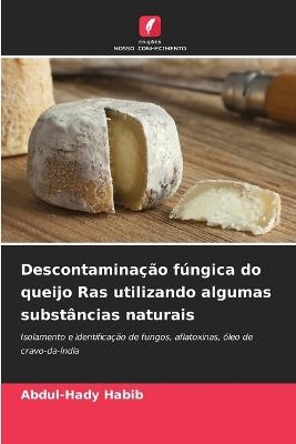 Descontaminação fúngica do queijo Ras utilizando algumas substâncias naturais - Abdul-Hady Habib - cover