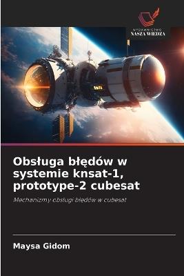 Obsluga blędów w systemie knsat-1, prototype-2 cubesat - Maysa Gidom - cover