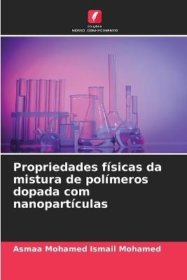 Propriedades físicas da mistura de polímeros dopada com nanopartículas - Asmaa Mohamed Ismail Mohamed - cover