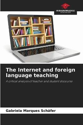 The Internet and foreign language teaching - Gabriela Marques Schäfer - cover