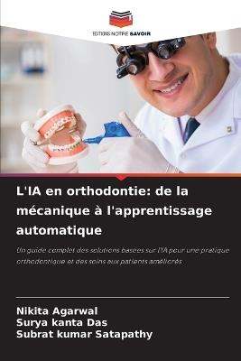 L'IA en orthodontie: de la mécanique à l'apprentissage automatique - Nikita Agarwal,Surya Kanta Das,Subrat Kumar Satapathy - cover