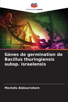 Gènes de germination de Bacillus thuringiensis subsp. israelensis - Mostafa Abdoarrahem - cover