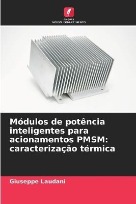 Módulos de potência inteligentes para acionamentos PMSM: caracterização térmica - Giuseppe Laudani - cover