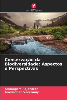 Conservação da Biodiversidade: Aspectos e Perspectivas - Arumugam Rajendran,Aravindhan Veersamy - cover