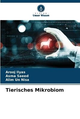 Tierisches Mikrobiom - Arooj Ilyas,Asma Saeed,Alim Un Nisa - cover