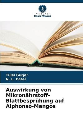 Auswirkung von Mikronährstoff-Blattbesprühung auf Alphonso-Mangos - Tulsi Gurjar,N L Patel - cover
